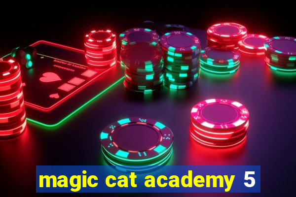 magic cat academy 5